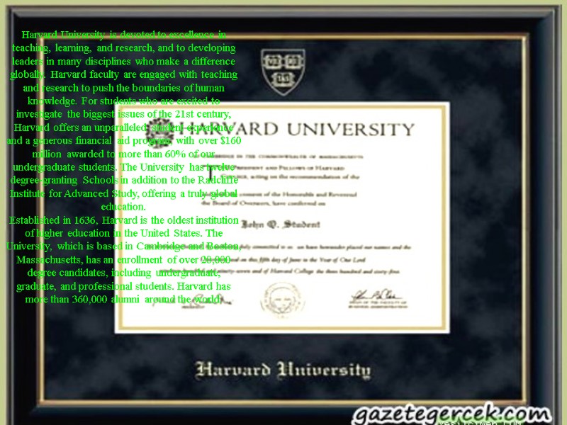 Harvard University is devoted to excellence in teaching, learning, and research, and to developing